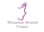 Titanium Dental Center