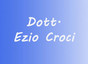 Dott. Ezio Croci