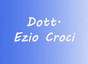 Dott. Ezio Croci
