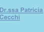 Dr.ssa Patricia Cecchi