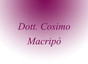 Dott. Cosimo Macripò
