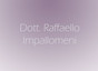 Dott. Raffaello Impallomeni