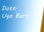 Dott. Ugo Berti