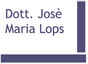Dott. Josè Maria Lops
