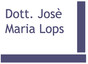 Dott. Josè Maria Lops