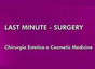 Last Minute-Surgery