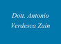 Dott. Antonio Verdesca Zain