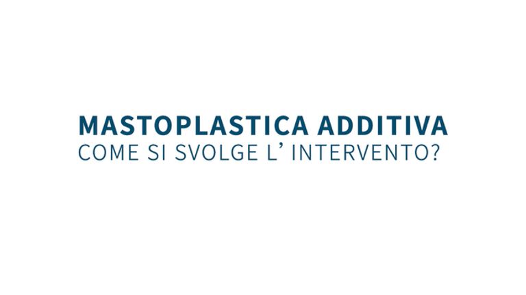 Mastoplastica additiva, come si svolge l'intervento - Dottor Gianluca Campiglio