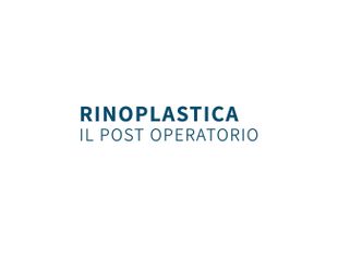 Rinoplastica, il post operatorio - Dottor Gianluca Campiglio