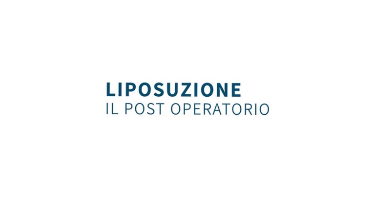 Liposuzione, il post operatorio - Dottor Gianluca Campiglio