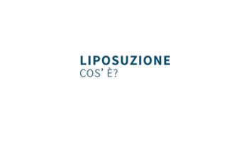 Liposuzione, cos'e - Dottor Gianluca Campiglio