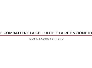 Come combattere la cellulite e la ritenzione idrica