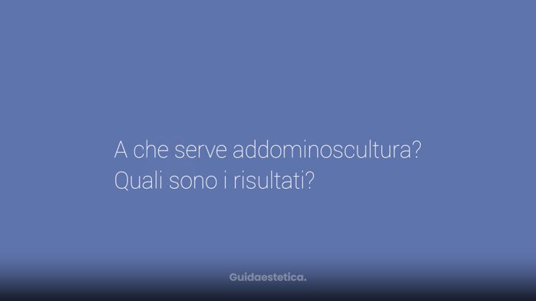 A che serve addominoscultura? Quali sono i risultati?