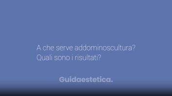 A che serve addominoscultura? Quali sono i risultati?