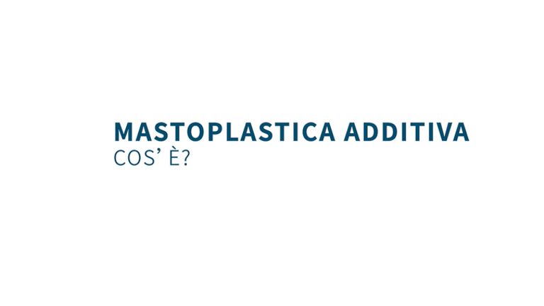 Mastoplastica Additiva, Cos'e - Dottor Gianluca Campiglio