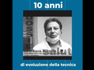 10 anni fa cominciavo ad applicare con successo una mia tecnica basata sulla mia esperienza in laserchirurgia - Dott. Dario Bazzano